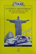 BEZZI DOS SANTOS. (Gino) TAXI, A VIDA E HISTÓRIAS DE UM TAXISTA NO RIO DE JANEIRO.