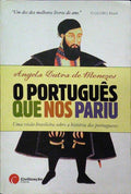 O PORTUGUÊS QUE NOS PARIU.