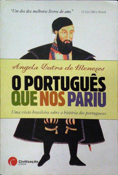 O PORTUGUÊS QUE NOS PARIU.