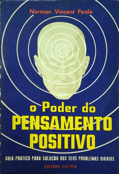 PEALE. (Norman Vincent) O PODER DO PENSAMENTO POSITIVO.