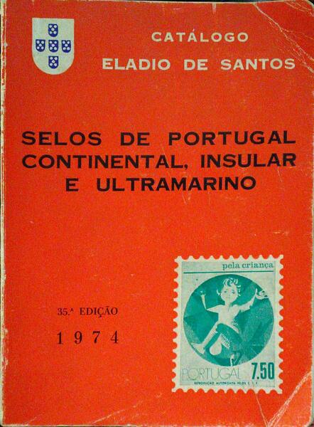 SANTOS. (Eládio de) CATÁLOGO DE SELOS DE PORTUGAL CONTINENTAL, INSULAR E ULTRAMARINO. [35.ª EDIÇÃO]