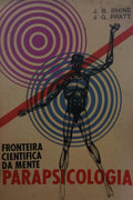 PARAPSICOLOGIA, FRONTEIRA CIENTÃ?FICA DA MENTE.