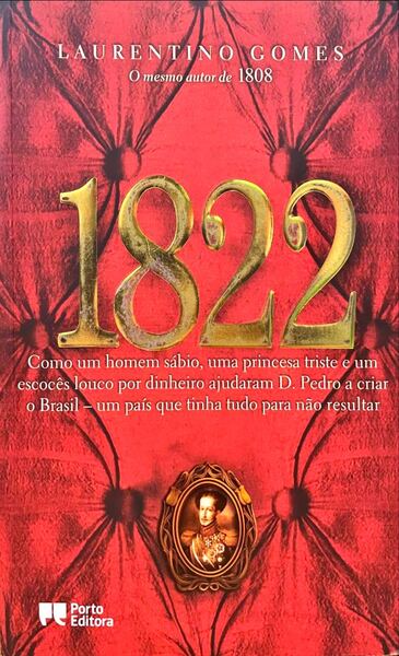 GOMES. (Laurentino) 1822. [1.ª EDIÇÃO]