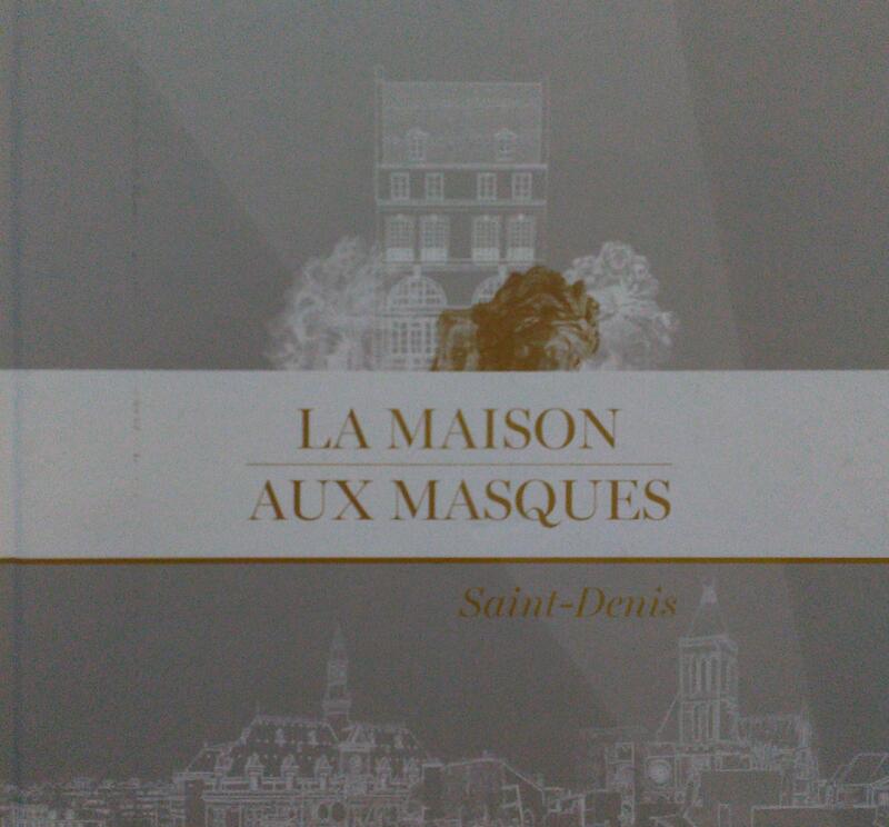 LA MAISON AUX MASQUES: SAINT-DENIS.
