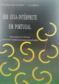 CARVALHO-OLIVEIRA. (J. M.) e J. Cymbron. SER GUIA-INTÉRPRETE EM PORTUGAL.
