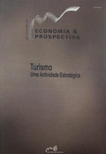 ECONOMIA & PROSPECTIVA. TURISMO, UMA ACTIVIDADE ESTRATÉGICA.