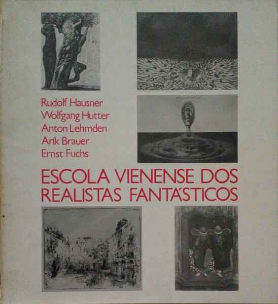 ESCOLA VIENENSE DOS REALISTAS FANTÃ?STICOS.