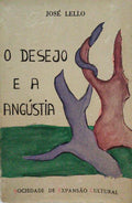 LELLO. (José) O DESEJO E A ANGÚSTIA.