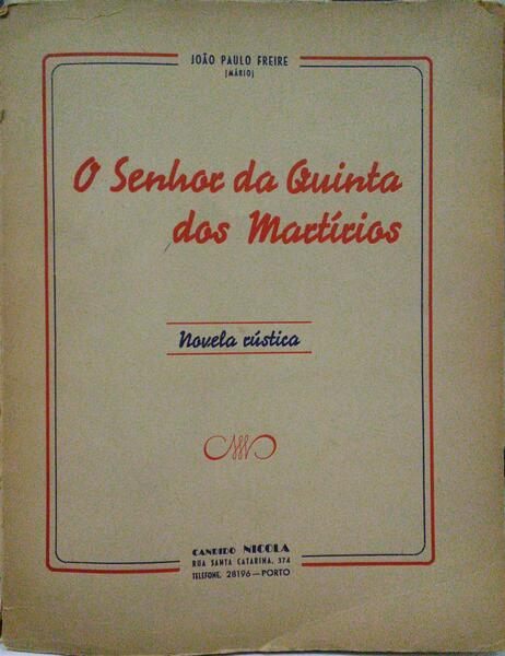 FREIRE. (João Paulo) O SENHOR DA QUINTA DOS MARTÍRIOS.