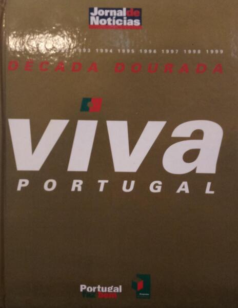 DÉCADA DOURADA, VIVA PORTUGAL 1990-1999.