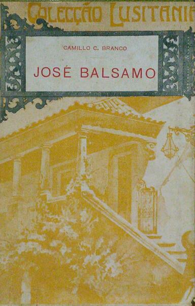 CASTELO BRANCO. (Camilo) COMPÊNDIO DA VIDA E FEITOS DE JOSÉ BÁLSAMO.