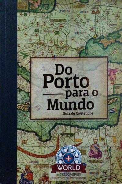 NEVES. (Sandro) DO PORTO PARA O MUNDO - GUIA DE CONTEÚDOS.