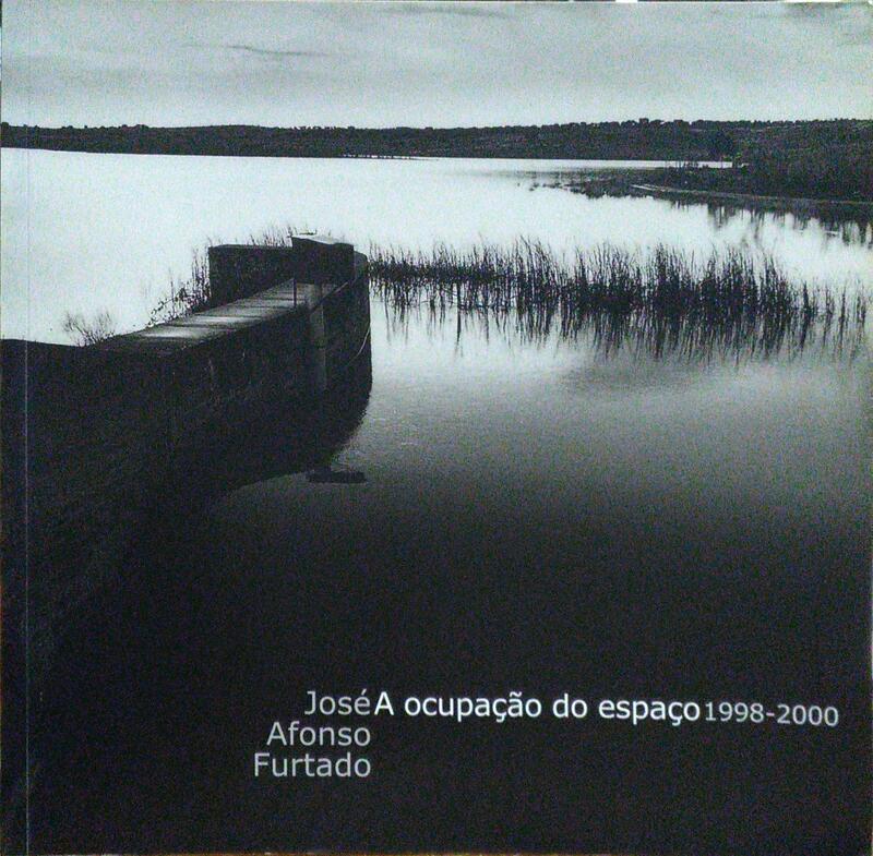 FERREIRA. (Emília) JOSÉ AFONSO FURTADO: A OCUPAÇÃO DO ESPAÇO 1998-2000.