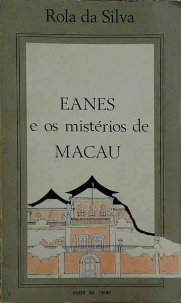 EANES E OS MISTÉRIOS DE MACAU. [2.ª EDIÇÃO]