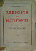 OLIVEIRA. (J.) RESPOSTA AOS PROTESTANTES.