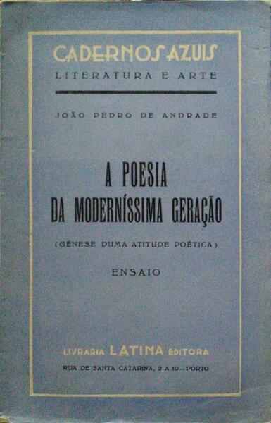 ANDRADE. (João Pedro de) A POESIA DA MODERNÍSSIMA GERAÇÃO.