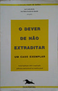 O DEVER DE NÃO EXTRADITAR, UM CASO EXEMPLAR.
