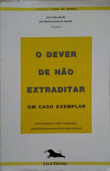O DEVER DE NÃO EXTRADITAR, UM CASO EXEMPLAR.