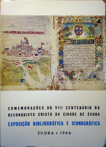 EXPOSIÃ‡ÃƒO BIBLIOGRÃFICA E ICONOGRÃFICA DE Ã‰VORA.