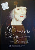 CRISTÓVÃO COLON (COLOMBO) ERA PORTUGUÊS. [2.ª EDIÇÃO]