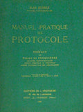 SERRES. (Jean) MANUEL PRATIQUE DE PROTOCOLE.