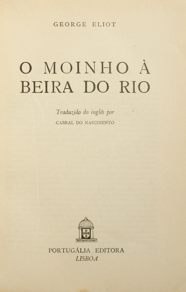 ELIOT. (George) O MOINHO À BEIRA DO RIO.
