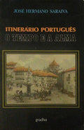 ITINERÃ?RIO PORTUGUÊS: O TEMPO E A ALMA. [GRADIVA]