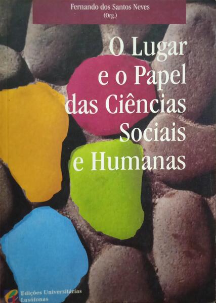 O LUGAR E O PAPEL DAS CIÊNCIAS SOCIAIS E HUMANAS.
