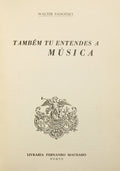 TAMBÉM TU ENTENDES A MÚSICA. [ENC.]