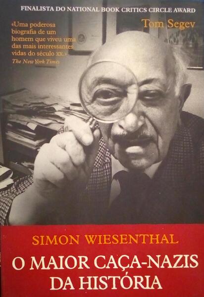 SIMON WIESENTHAL: O MAIOR CAÇA-NAZIS DA HISTÓRIA. [1.ª EDIÇÃO]