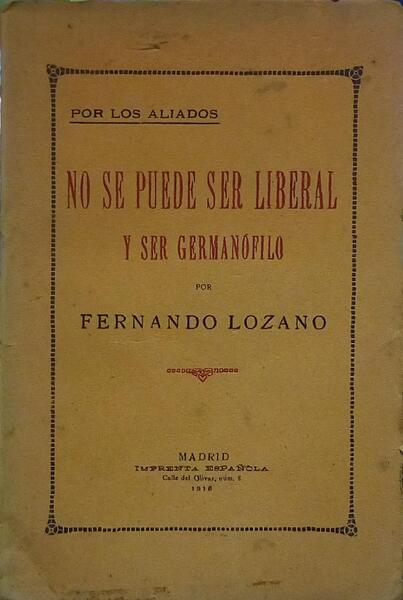 NO SE PUEDE SER LIBERAL Y SER GERMANÓFILO.