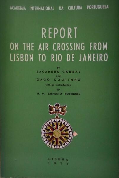 REPORT ON THE AIR CROSSING FROM LISBON TO RIO DE JANEIRO.