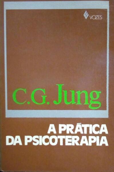 A PRÁTICA DA PSICOTERAPIA.