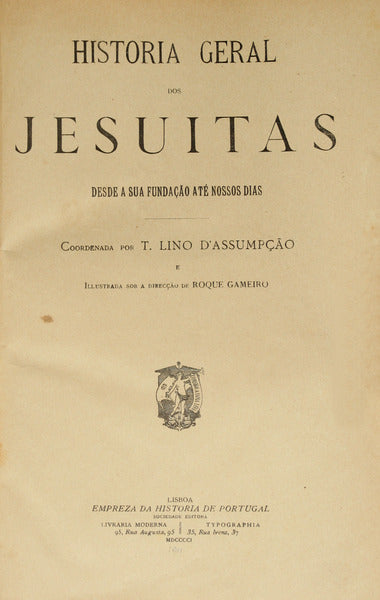 HISTÓRIA GERAL DOS JESUITAS DESDE A SUA FUNDAÇÃO ATÉ AOS NOSSOS DIAS.