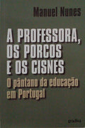 A PROFESSORA, OS PORCOS E OS CISNES.
