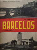 AMORIM MAGALHÃES. (Ernesto de) NO PASSADO BARCELOS NO PRESENTE.