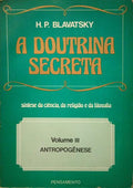 A DOUTRINA SECRETA VOLUME III: ANTROPOGÊNESE.
