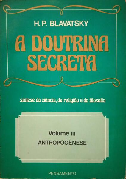A DOUTRINA SECRETA VOLUME III: ANTROPOGÊNESE.