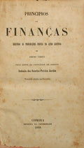 PEREIRA JARDIM. (António dos Santos) PRINCÍPIOS DE FINANÇAS SEGUNDO AS PRELECÇÕES FEITAS NO ANO LECTIVO DE 1868-1869. [3.ª EDIÇÃO]