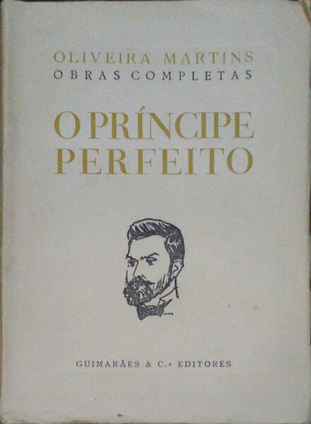 O PRÃ?NCIPE PERFEITO. [5.ª EDIÇÃO - BROCHADO]