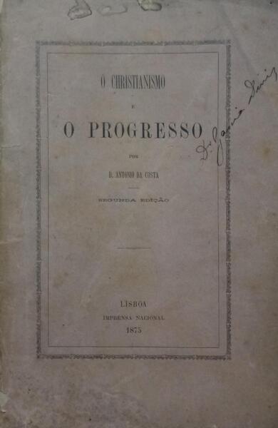 COSTA. (António da) O CHRISTIANISMO E O PROGRESSO. [1875]