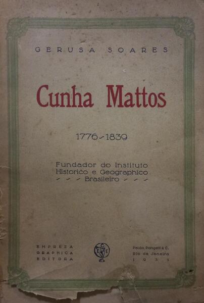 CUNHA MATTOS 1776 - 1839.