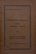O PREGADOR E A PREGAÇÃO, HINOS, PRINCÃ?PIOS, E ORAÇÃO.