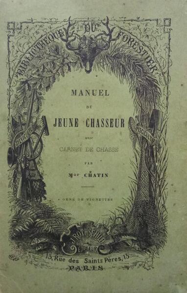CHATIN. (Melchior) MANUEL DU JEUNE CHASSEUR.