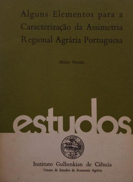 ALGUNS ELEMENTOS PARA A CARACTERIZAÇÃO DA ASSIMETRIA REGIONAL AGRÃ?RIA PORTUGUESA.