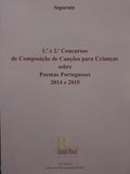PRIMEIRO E SEGUNDO CONCURSOS DE COMPOSIÇÃO DE CANÇÕES PARA CRIANÇAS SOBRE POEMAS PORTUGUESES 2010 e 2015.