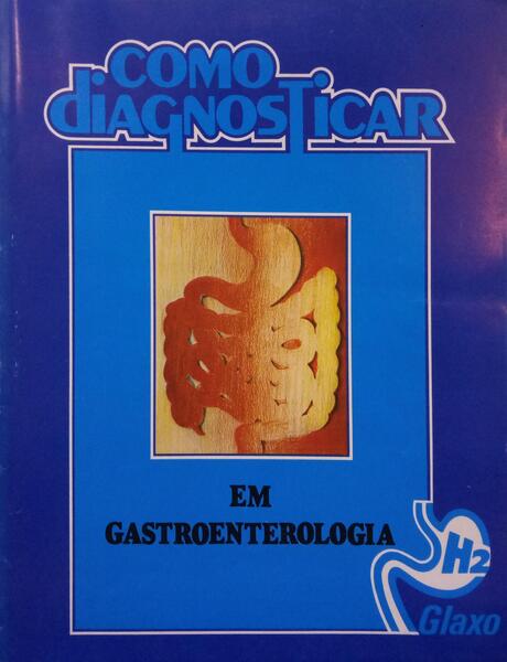 COMO DIAGNOSTICAR EM GASTROENTEROLOGIA. [2 VOLUMES].