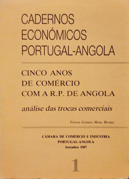 CINCO ANOS DE COMÉRCIO COM A R. P. DE ANGOLA. ANÃ?LISE DAS TROCAS COMERCIAIS.