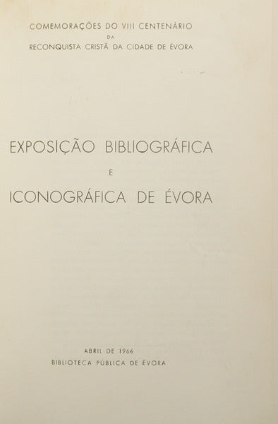 EXPOSIÇÃO BIBLIOGRÃ?FICA E ICONOGRÃ?FICA DE ÉVORA.