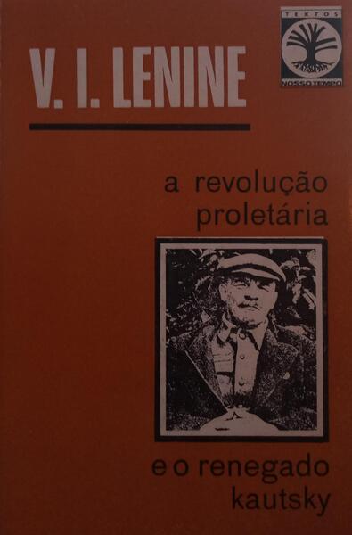 A REVOLUÇÃO PROLETÃ?RIA E O RENEGADO KAUTSKY.